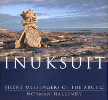 Hardcover Inuksuit: Silent Messengers of the Arctic Book
