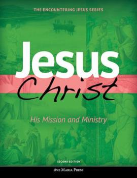 Paperback Jesus Christ: His Mission and Ministry (Second Edition) Book