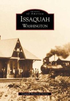 Issaquah, Washington (Images of America: Washington) - Book  of the Images of America: Washington