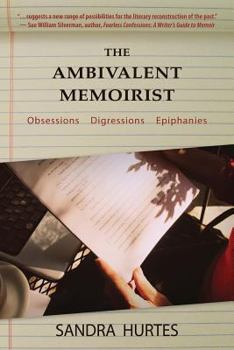Paperback The Ambivalent Memoirist: Obsessions Digressions Epiphanies Book