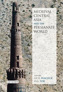 Hardcover Medieval Central Asia and the Persianate World: Iranian Tradition and Islamic Civilisation Book