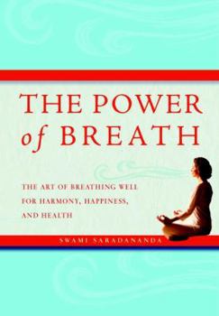 Paperback The Power of Breath: The art of breathing well for harmony, happiness, and health Book