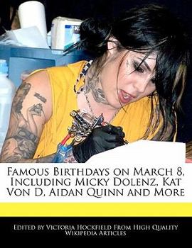 Famous Birthdays on March 8, Including Micky Dolenz, Kat Von D, Aidan Quinn and More