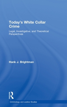 Hardcover Today's White Collar Crime: Legal, Investigative, and Theoretical Perspectives Book