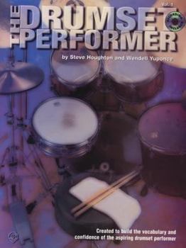 Paperback The Drumset Performer, Vol 1: Designed to Build the Vocabulary and Confidence of the Aspiring Drumset Performer, Book & CD [With CD] Book