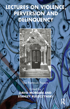 Hardcover Lectures on Violence, Perversion and Delinquency Book