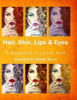 Paperback Hair, Skin, Lips & Eyes: A Greyscale Coloring Book