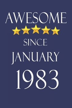Awesome Since january 1983 Notebook Birthday Present: Lined Notebook / Journal Gift, 100 Pages, 6x9, Soft Cover, Matte Finish