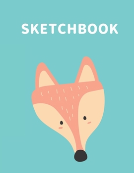 Paperback Sketchbook: A Cute Fox Kawaii Sketchbook for Kids: 100 Pages of 8.5" x 11" Large Blank Paper for Drawing, Doodling Painting or Ske Book