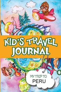 Paperback Kids Travel Journal: My Trip to Peru Book