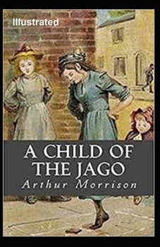 A Child of the Jago Illustrated