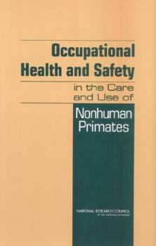 Paperback Occupational Health and Safety in the Care and Use of Nonhuman Primates Book