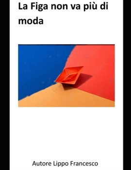 Paperback La Figa non va più di moda [Italian] Book