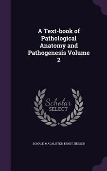 Hardcover A Text-book of Pathological Anatomy and Pathogenesis Volume 2 Book