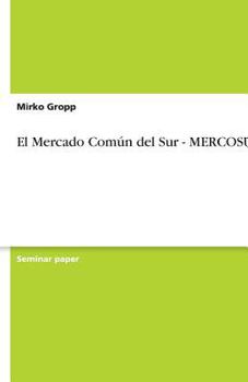 Paperback El Mercado Común del Sur - MERCOSUR [Spanish] Book