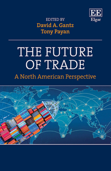 Hardcover The Future of Trade: A North American Perspective Book