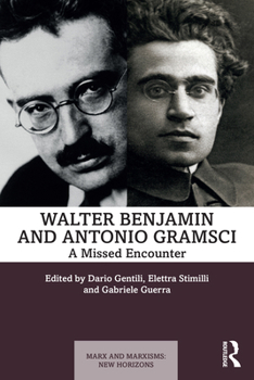 Paperback Walter Benjamin and Antonio Gramsci: A Missed Encounter Book