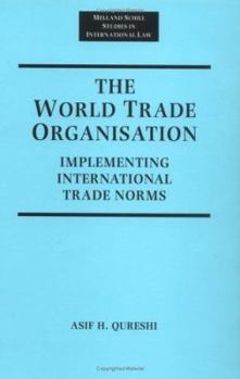 Paperback The World Trade Organization: Implementing International Trade Norms Book