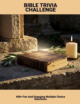 Paperback Bible Trivia Challenge: 400+ Fun And Engaging Multiple Choice Questions Book