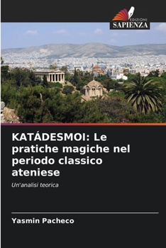 Paperback Katádesmoi: Le pratiche magiche nel periodo classico ateniese [Italian] Book