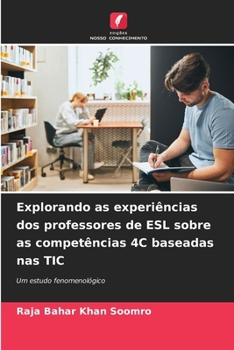 Paperback Explorando as experiências dos professores de ESL sobre as competências 4C baseadas nas TIC [Portuguese] Book
