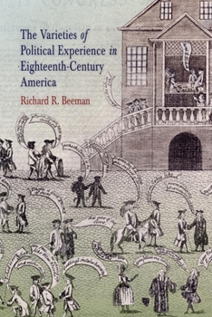 The Varieties of Political Experience in Eighteenth-Century America (Early American Studies) - Book  of the Early American Studies