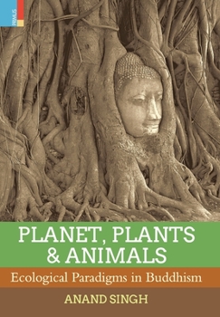 Hardcover Planet, Plants & Animals: Ecological Paradigms in Buddhism Book
