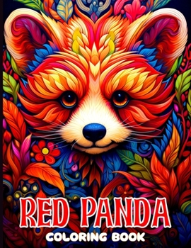 Paperback Red Panda Coloring Book: Adorable Red Pandas Illustrations In Different Poses For Animal Lovers Book