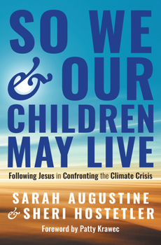 Hardcover So We and Our Children May Live: Following Jesus in Confronting the Climate Crisis Book