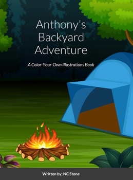 Hardcover Anthony's Backyard Adventure: A Color-Your-Own Illustrations Book