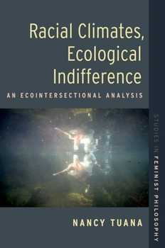 Hardcover Racial Climates, Ecological Indifference: An Ecointersectional Analysis Book