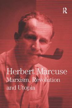 Paperback Marxism, Revolution and Utopia: Collected Papers of Herbert Marcuse, Volume 6 Book