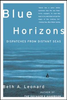 Hardcover Blue Horizons: Dispatches from Distant Seas Book