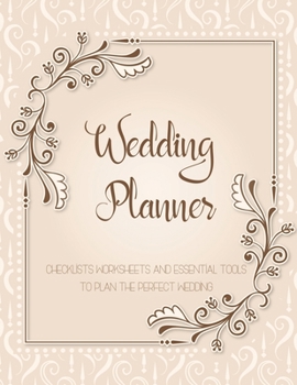 Paperback Wedding Planner: The Ultimate Wedding Planner Journal, Scheduling, Organizing, Supplier, Budget Planner, Checklists, Worksheets & Essen Book