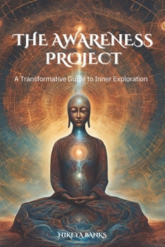 Paperback The Awareness Project: A Journey into Christ Consciousness and the Divine Self Book