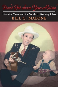 Paperback Don't Get Above Your Raisin': Country Music and the Southern Working Class Book