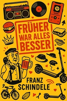 Paperback Früher war alles besser [German] Book