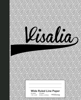 Paperback Wide Ruled Line Paper: VISALIA Notebook Book