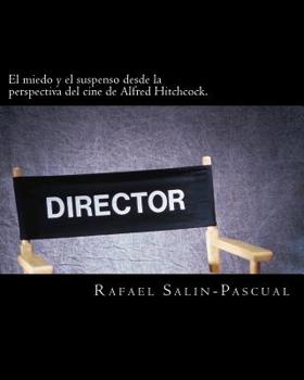 El Miedo y el Suspenso Desde la Perspectiva Del Cine de Alfred Hitchcock