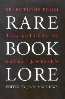 Hardcover Rare Book Lore: Selections from the Letters of Ernest J. Wessen Book
