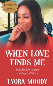 Paperback When Love Finds Me: Expanded Edition Book