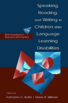Paperback Speaking, Reading, and Writing in Children With Language Learning Disabilities: New Paradigms in Research and Practice Book