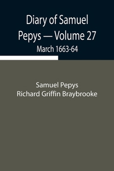 Paperback Diary of Samuel Pepys - Volume 27: March 1663-64 Book