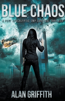 Paperback Blue Chaos: A Post Apocalyptic EMP Survival Thriller Book