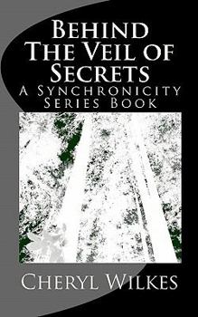 Paperback Behind The Veil of Secrets: A Synchronicity Series Book