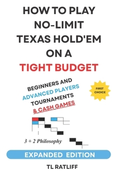 Paperback How to Play No-Limit Texas Hold'em on a Tight Budget: 3 + 2 Philosophy Book