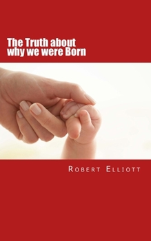 Paperback The Truth about why we were Born Book