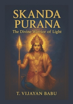 Skanda Purana: The Divine Warrior of Light