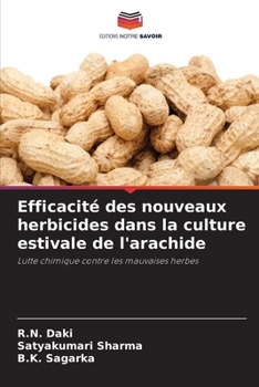Efficacité des nouveaux herbicides dans la culture estivale de l'arachide (French Edition)