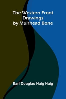 Paperback The Western Front Drawings By Muirhead Bone Book